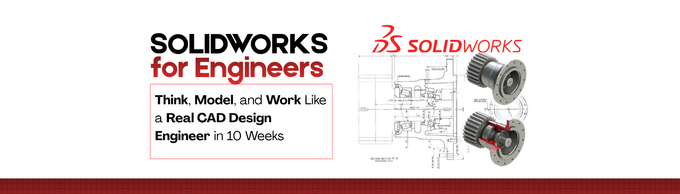 SOLIDWORKS for Engineers: Think, Model, and Work Like a Real CAD Design Engineer in 10 Weeks banner